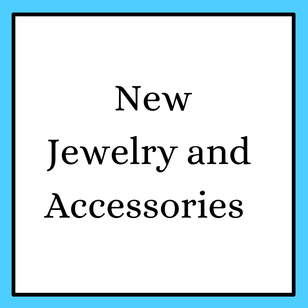 New Jewelry and Accessories